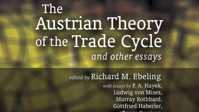 The Austrian Theory of the Trade Cycle and Other Essays by Richard Ebeling